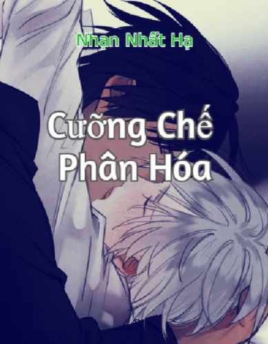 Cưỡng Chế Phân Hóa – Nhạn Nhất Hạ