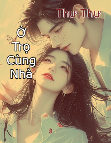 Ở Trọ Cùng Nhà – Thư Thư